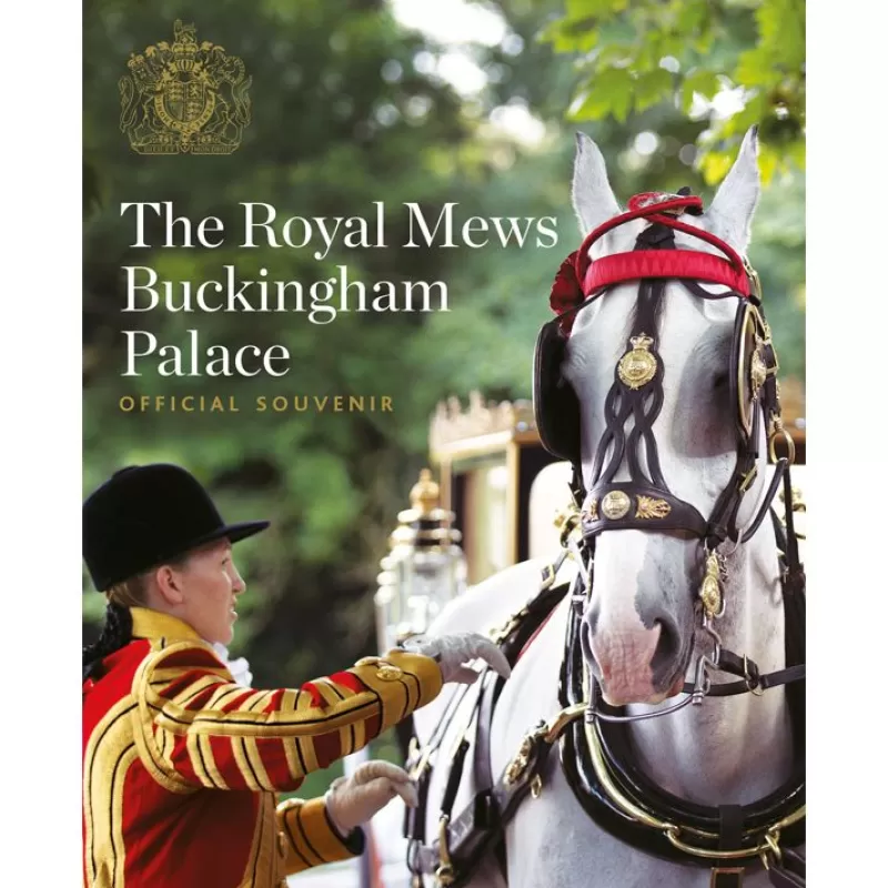 Royal Collection Publications | Royal Collection Shop The Royal Mews At Buckingham Palace: Official Souvenir Guide